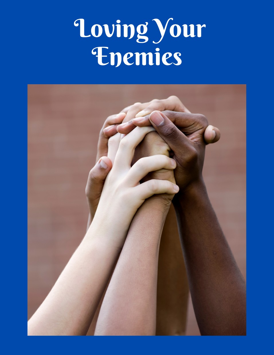 Loving Your Enemies